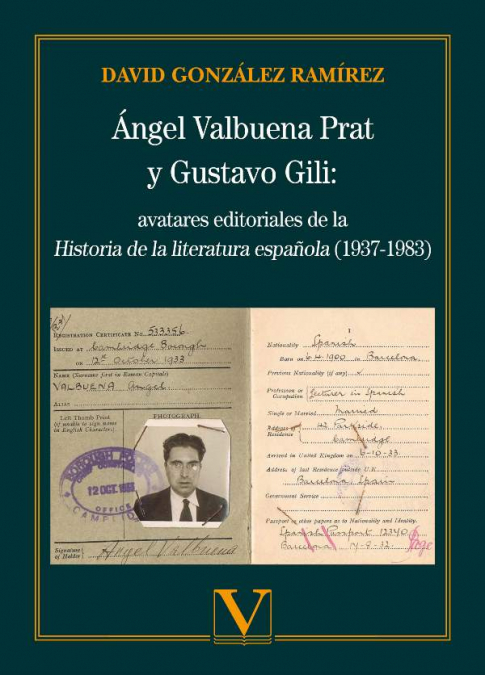 Ángel Valbuena Prat y Gustavo Gili: avatares editoriales de la Historia de la literatura española (1937-1983) <span> David González Ramírez </span> 1 Ángel Valbuena Prat y Gustavo Gili: avatares editoriales de la Historia de la literatura española (1937-1983) <span> David González Ramírez </span>