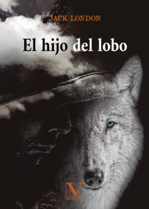 El hijo del lobo <span> Jack London </span>