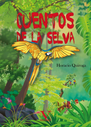 Cuentos de la selva <span> Horacio Quiroga </span>