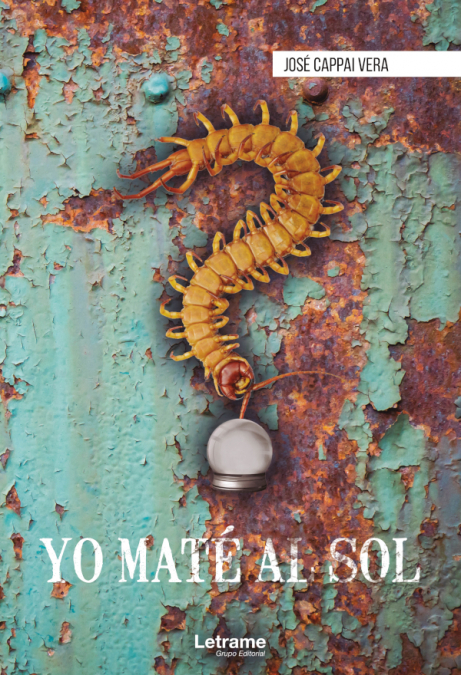 Yo maté al sol <span> José Cappai Vera </span> 1 Libro Yo maté al sol José Cappai Vera - KusiBooks