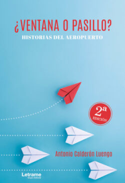 Libro ¿Ventana o pasillo? Historias del aeropuerto  Antonio Calderón Luengo  - KusiBooks