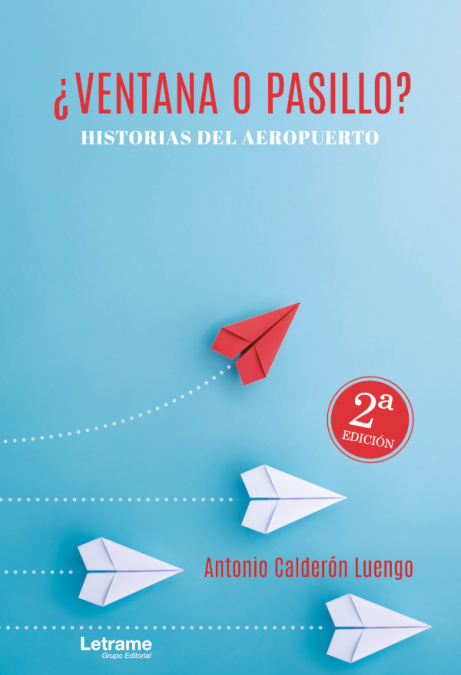 ¿Ventana o pasillo? Historias del aeropuerto <span> Antonio Calderón Luengo </span> 1 Libro ¿Ventana o pasillo? Historias del aeropuerto Antonio Calderón Luengo - KusiBooks