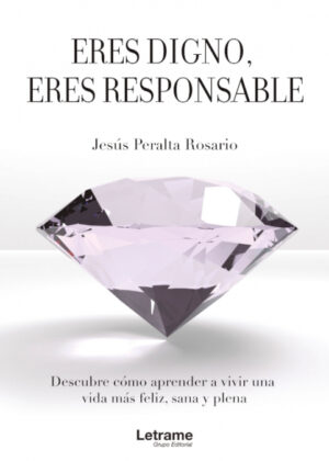 Libro Eres digno, eres responsable <span> Jesús Peralta Rosario </span> - KusiBooks