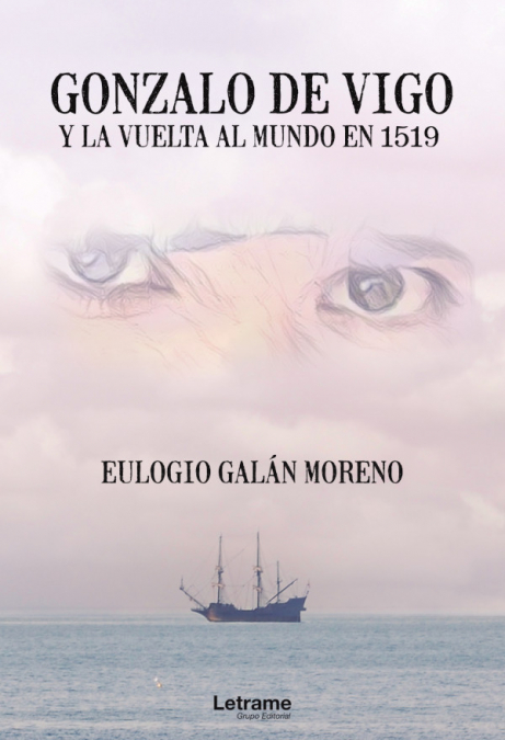 Gonzalo de Vigo y la vuelta al mundo en 1519 <span> Eulogio Galán Moreno </span> 1 Libro Gonzalo de Vigo y la vuelta al mundo en 1519 Eulogio Galán Moreno - KusiBooks