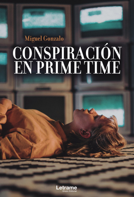 Conspiración en Prime Time <span> Miguel Gonzalo </span> 1 Libro Conspiración en Prime Time Miguel Gonzalo - KusiBooks