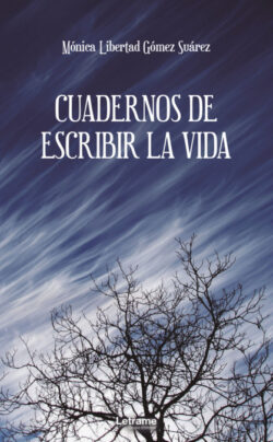Libro Cuadernos de escribir la vida  Mónica Libertad Gómez Suárez  - KusiBooks