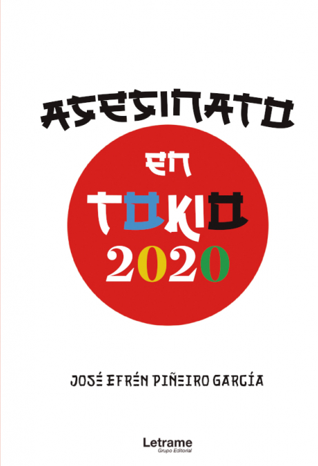 Asesinato en Tokio 2020 <span> José Efrén Piñeiro García </span> 1 Libro Asesinato en Tokio 2020 José Efrén Piñeiro García - KusiBooks