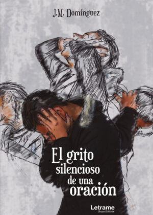 Libro El grito silencioso de una oración <span> J. M. Domínguez </span> - KusiBooks