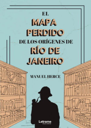 Libro El mapa perdido de los orígenes de Río de Janeiro <span> Manuel Herce </span> - KusiBooks