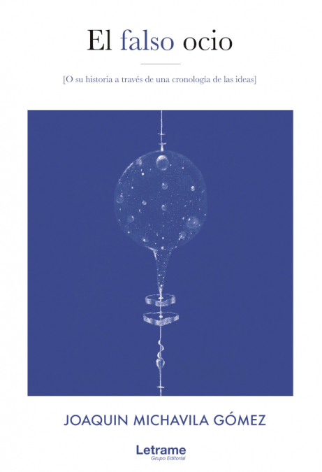 El falso ocio (o su historia a través de una cronología de las ideas) <span> Joaquín Michavila Gómez </span> 1 El falso ocio (o su historia a través de una cronología de las ideas) <span> Joaquín Michavila Gómez </span>