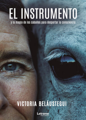 Libro El instrumento y la magia de los caballos para despertar la consciencia <span> Victoria Beláustegui </span> - KusiBooks