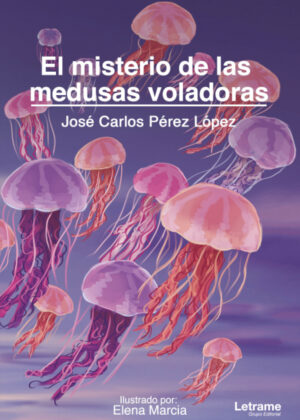 Libro El misterio de las medusas voladoras <span> José Carlos Pérez López </span> - KusiBooks