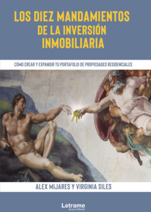 Libro Los diez mandamientos de la inversión inmobiliaria. Cómo crear y expandir tu portafolio de propiedades residenciales <span> Virginia Siles/Alex Mijares </span> - KusiBooks