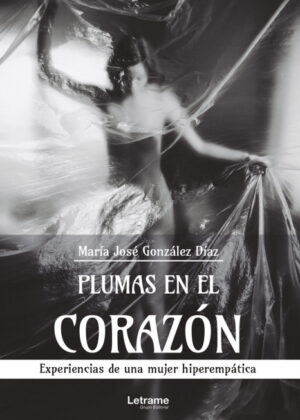 Libro Plumas en el corazón. Experiencias de una mujer hiperempática <span> María José González Díaz </span> - KusiBooks