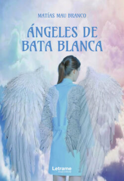 Libro Ángeles de bata blanca  Matías Mau Branco  - KusiBooks