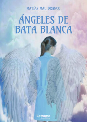 Libro Ángeles de bata blanca <span> Matías Mau Branco </span> - KusiBooks