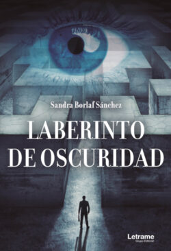 Libro Laberinto de oscuridad  Sandra Borlaf Sánchez  - KusiBooks