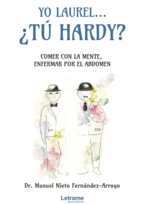 Libro Yo Laurel... ¿Tú Hardy? Comer con la mente, enfermar por el abdomen <span> Dr. Manuel Nieto Fernández-Arroyo </span> - KusiBooks