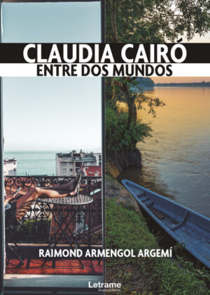 Libro Claudia Cairó. Entre dos mundos <span> Raimond Armengol Argemí </span> - KusiBooks