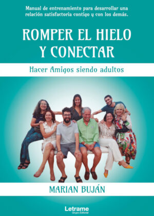 Libro Romper el hielo y conectar. Hacer Amigos siendo adultos <span> Marian Buján </span> - KusiBooks