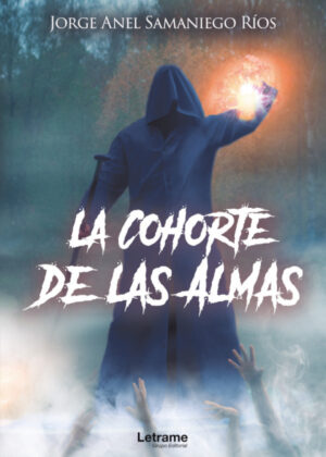 Libro La Cohorte de las Almas <span> Jorge Anel Samaniego Ríos </span> - KusiBooks