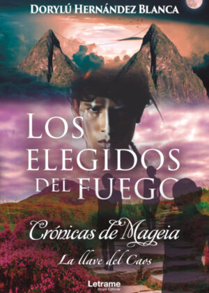Libro Crónicas de Mageia. La llave del caos. Los elegidos del fuego <span> Dorylú Hernández Blanca </span> - KusiBooks