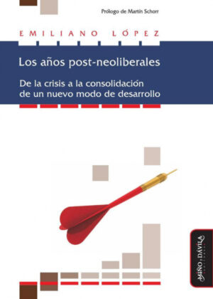 Los Años Post-Neoliberales.