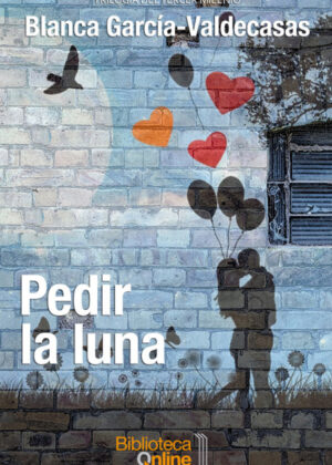 Pedir la luna <span> Blanca García-Valdecasas </span>