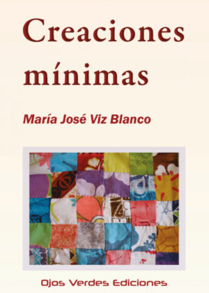 Libro Creaciones mínimas <span> María José Viz Blanco </span> - KusiBooks