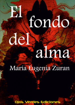 El fondo del alma <span> María Eugenia Zuran </span>