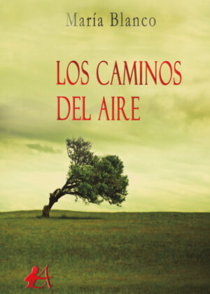 Los caminos del aire <span> María Blanco </span>