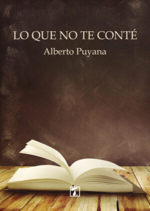 Lo que no te conté <span> Alberto Puyana </span>