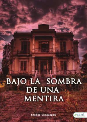 Bajo la sombra de una mentira <span> Areños Consuegra </span>