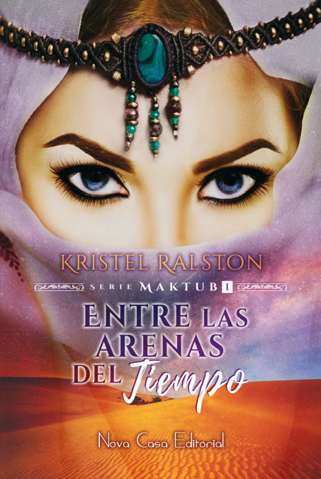 Entre las arenas del tiempo <span> Kristel Ralston </span> 1 Entre las arenas del tiempo <span> Kristel Ralston </span>