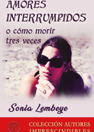 Amores interrumpidos <span> Sonia Lembeye </span>