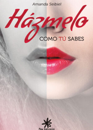 Házmelo como tú sabes <span> Amanda Seibiel </span>