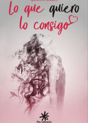 Lo que quiero lo consigo <span> Amanda Seibiel </span>