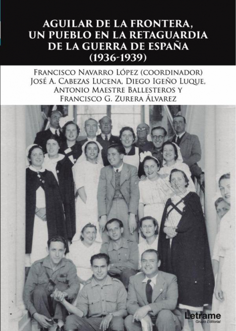 Aguilar De La Frontera, Un Pueblo En La Retaguardia De La Guerra Civil (1936-1939) 1 Libro Aguilar De La Frontera, Un Pueblo En La Retaguardia De La Guerra Civil - KusiBooks