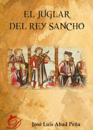 El juglar del rey Sancho <span> José Luis Abad Peña </span>
