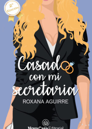 Casado con mi secretaria <span> ROXANA  AGUIRRE </span>