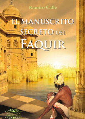 Libro El manuscrito secreto del Faquir <span> RAMIRO CALLE </span> - KusiBooks