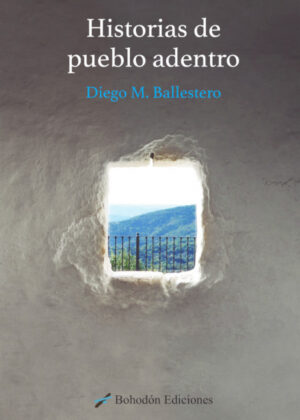 Historias de pueblo adentro <span> Diego Ballestero Mendoza </span>