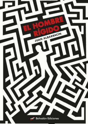 El hombre rígido <span> Juan Edo Albarracín </span>