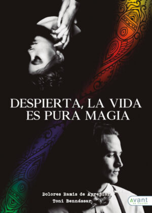 Despierta, la vida es pura magia <span> Toni Benassar/Dolores  Ramis de Ayreflor </span>