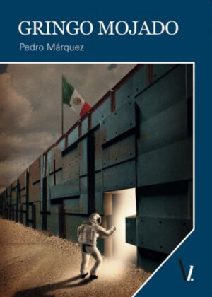 Gringo mojado <span> PEDRO MÁRQUEZ </span>