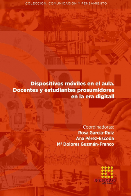 Dispositivos Móviles En El Aula. Docentes Y Estudiantes Prosumidores En La Era Digital 1 Libro Dispositivos Móviles En El Aula. Docentes Y Estudiantes Prosumidores En La Era Digital - KusiBooks