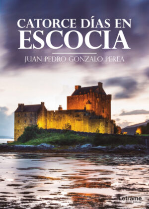 Catorce días en Escocia <span> Juan Pedro  Gonzalo Perea </span>