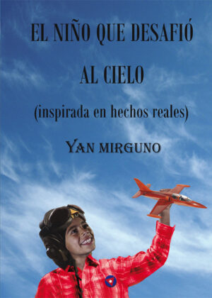Libro El niño que desafió el cielo <span> Yan Mirguno </span> - KusiBooks