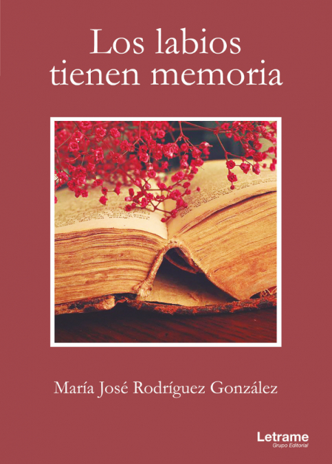 Los labios tienen memoria <span> María José Rodríguez González </span> 1 Los labios tienen memoria <span> María José Rodríguez González </span>