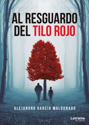 Al resguardo del tilo rojo <span> Alejandro  García Maldonado </span>